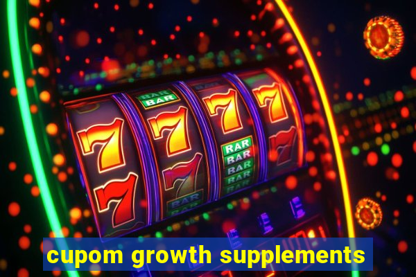 cupom growth supplements